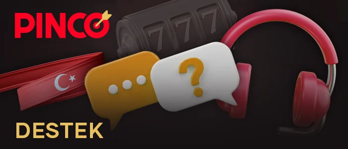 Pinco online casino'da Türk oyuncular için destek hizmeti